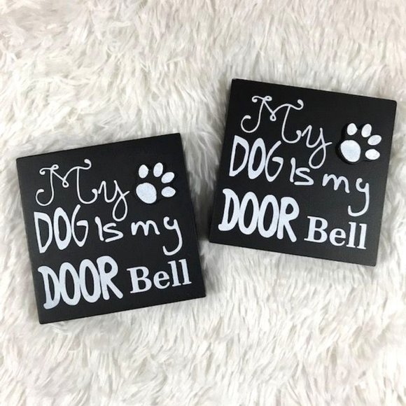 Other - Set of 2 My Dog is My DoorBell w/ Raised Paw Print Wood Plaques